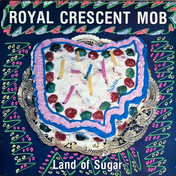 Royal Crescent Mob: Land of Sugar (1985)